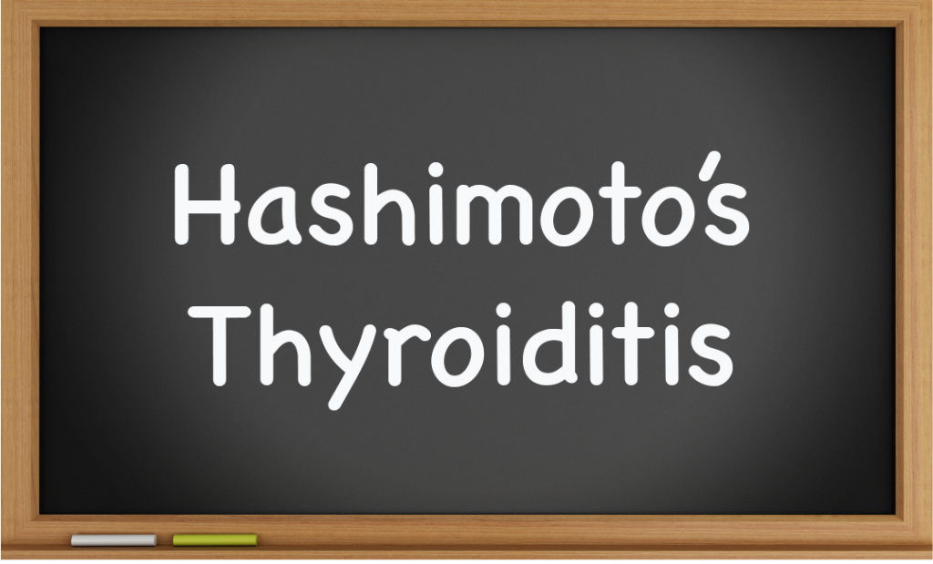 Blackboard with writing Hashimoto's Thyroiditis
